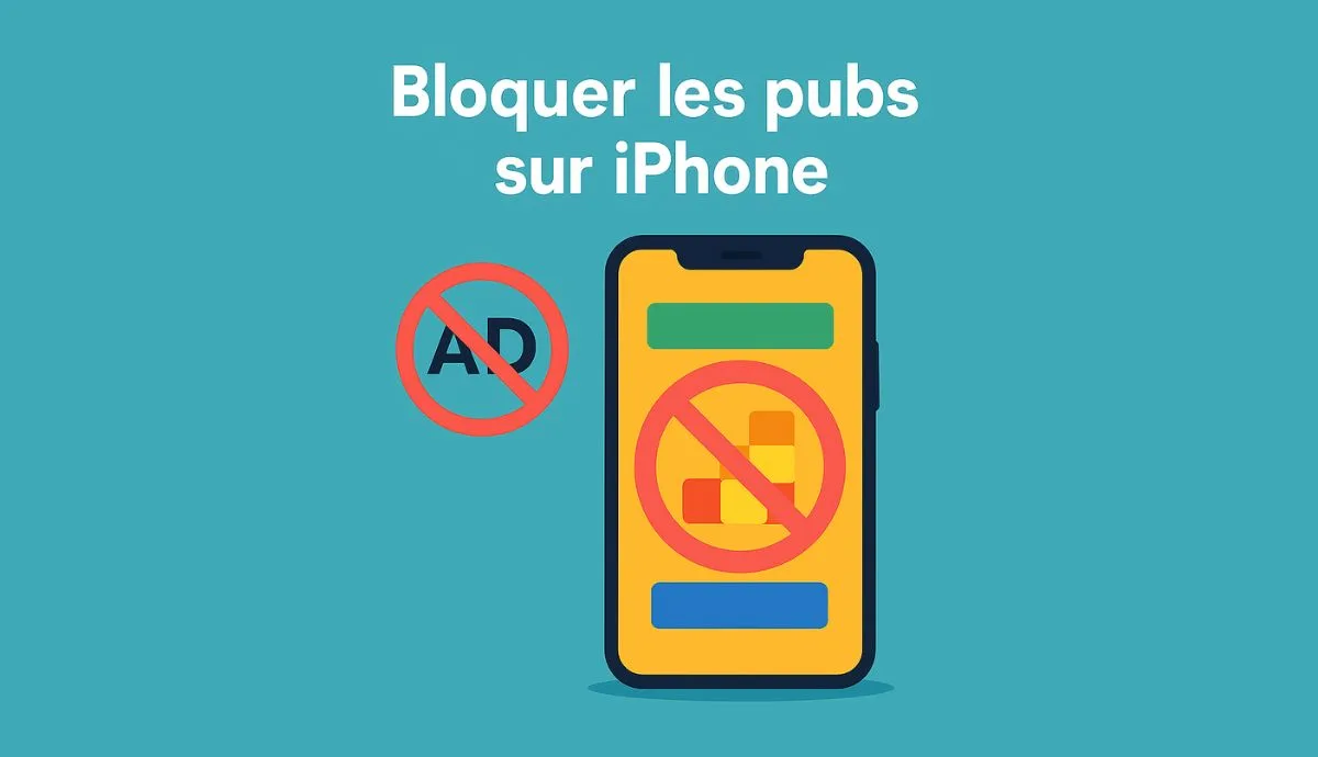 Comment bloquer les pubs sur iPhone gratuitement