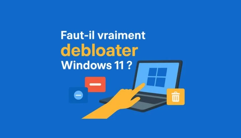 Faut il vraiment debloater Windows 11